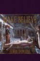 Make Believe - Terry Dowling, Simon Brown, Paul Delvaux