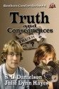 Truth and Consequences - S.L. Danielson, Julie Lynn Hayes