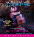 Wait for Dusk - Jocelynn Drake, Christina Delaine