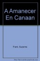 Amanecer En Canaán - Suzanne Frank