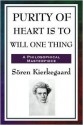 Purity of Heart Is to Will One Thing - Søren Kierkegaard