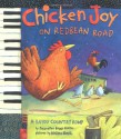 Chicken Joy on Redbean Road: A Bayou Country Romp - Jacqueline Briggs Martin, Melissa Sweet