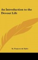 An Introduction to the Devout Life - St Frances De Sales