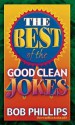 The Best of the Good Clean Jokes - Bob Phillips