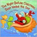 The Night Before Christmas, Deep Under the Sea - Kathie Kelleher, Dan Andreasen