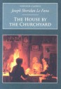 The House by the Churchyard - Joseph Sheridan Le Fanu