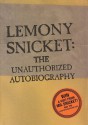 Lemony Snicket: The Unauthorized Autobiography (A Series of Unfortunate Events) - Lemony Snicket