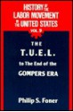 History of the Labor Movement in the US 9: The TUEL to the End of the Gompers Era - Philip S. Foner