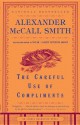 Careful Use of Compliments (Sunday Philosophy Club #4) - Alexander McCall Smith