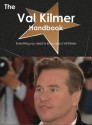 The Val Kilmer Handbook - Everything You Need to Know about Val Kilmer - Emily Smith