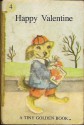 Happy Valentine (A Tiny Golden Book #4) - Dorothy Kunhardt, Garth Williams