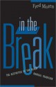 In The Break: The Aesthetics Of The Black Radical Tradition - Fred Moten