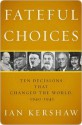 Fateful Choices - Ian Kershaw