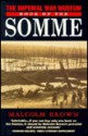 The Imperial War Museum Book of the Somme (Imperial War Museum Series) - Malcolm Brown