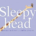 Sleepyhead (Board Book) - Karma Wilson, John Segal