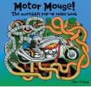 Motor Mouse: Incredible Pop-Up Maze Book - John O'Leary