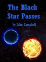 The Black Star Passes - John W. Campbell Jr.