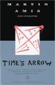 Time's Arrow - Martin Amis