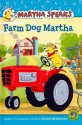 Martha Speaks: Farm Dog Martha (Reader) - Karen Barss, Susan Meddaugh, Peter K. Hirsch