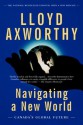 Navigating a New World: Canada's Global Future - Lloyd Axworthy