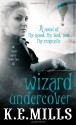 Wizard Undercover - K.E. Mills