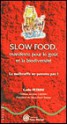 Slow Food, manifeste pour le goût et la biodiversité : la malbouffe ne passera pas ! - Carlo Petrini, Jean Lhéritier, Nathalie Bouyssès