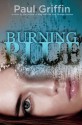 Burning Blue - Paul Griffin