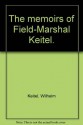 The Memoirs of Field-Marshal Keitel - Wilhelm Keitel, David Irving, Walter Gorlitz