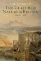 The Culture of Nature in Britain, 1680-1860 - Peter M. Harman