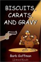 Biscuits, Carats, and Gravy - Barb Goffman