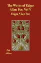 The Works of Edgar Allan Poe, Vol V - Edgar Allan Poe