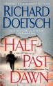 Half-Past Dawn: A Thriller - Richard Doetsch