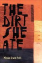 The Dirt She Ate: Selected And New Poems - Minnie Bruce Pratt