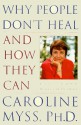 Why People Don't Heal and How They Can - Caroline Myss