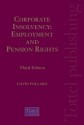 Corporate Insolvency: Employment and Pension Rights (Third Edition) - David Pollard