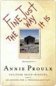 Fine Just the Way It Is: Wyoming Stories 3 - Annie Proulx