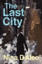 The Last City: The Demon War Chronicles 1 - Nina D'Aleo