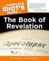 The Complete Idiot's Guide to the Book of Revelation - James Stuart Bell Jr.