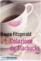 Colazione da Starbucks - Laura Fitzgerald, Laura Prandino