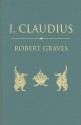 I, Claudius: From the Autobiography of Tiberius Claudius - Robert Graves