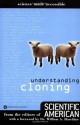 Understanding Cloning (Science Made Accessible) - Editors of Scientific American Magazine