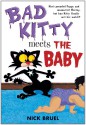 Bad Kitty Meets the Baby - Nick Bruel