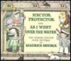 Hector Protector and as I Went Over the Water - Maurice Sendak, Sendak M