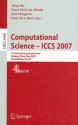 Computational Science - ICCS 2007, Part 4: 7th International Conference, Beijing China, May 27-30, 2007, Proceedings - Yong Shi, Jack Dongarra, Peter M.A. Sloot, Geert Dick van Albada