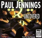 Uncovered! (Uncollected) - Paul Jennings, Stig Wemyss