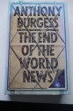 The End of the World News: An Entertainment - Anthony Burgess