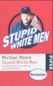 Stupid white men - Michael Moore