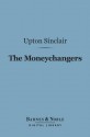 The Moneychangers (Barnes & Noble Digital Library) - Upton Sinclair