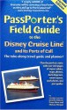 Passporter's Field Guide to the Disney Cruise Line: The Take-Along Travel Guide and Planner - Jennifer Watson, Dave Marx