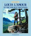 To the Far Blue Mountains (The Sacketts book 2) - Louis L'Amour, John Curless